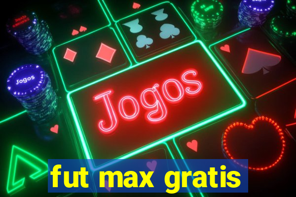 fut max gratis